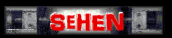 &nbsp;&nbsp;SEHEN&nbsp;&nbsp;