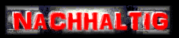 &nbsp;&nbsp;NACHHALTIG&nbsp;&nbsp;
